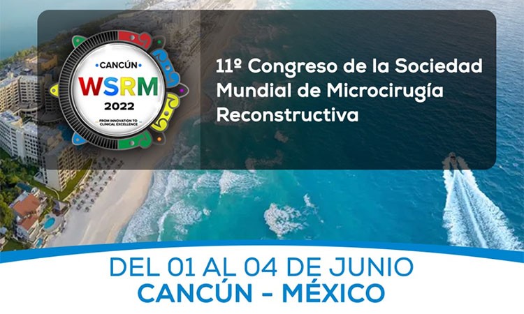 Sociedad Mundial de Microcirugía Reconstructiva regresa con su congreso bianual en Cancún Sociedad Mundial de Microcirugía Reconstructiva regresa con su congreso bianual en Cancún