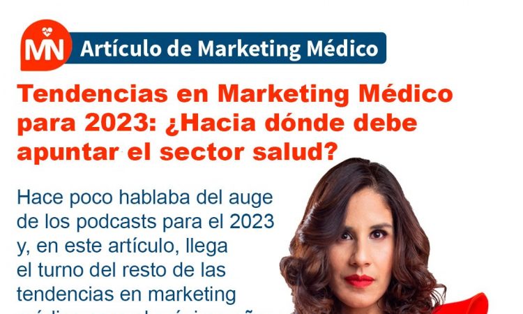 Tendencias en marketing médico para 2023: ¿Hacia dónde debe apuntar el sector salud?