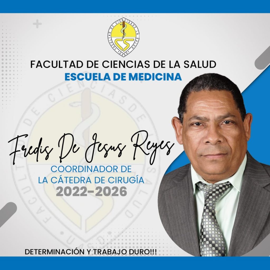 Dr. Fredis de Jesús Reyes será el nuevo coordinador de la cátedra de Cirugía UASD Dr. Fredis de Jesús Reyes será el nuevo coordinador de la cátedra de Cirugía UASD