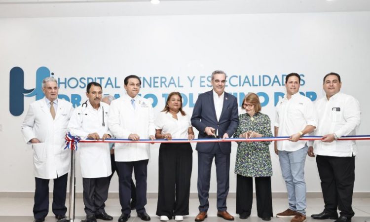 Presidente Abinader inauguró Hospital Dr. Mario Tolentino Dipp