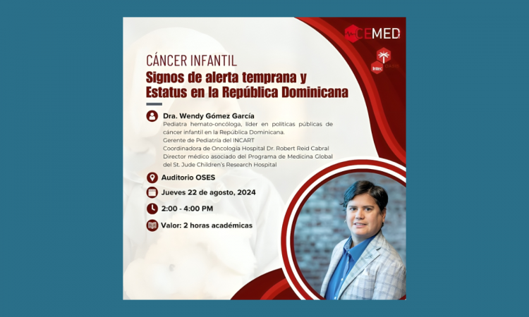CEMED-INTEC organiza conferencia sobre cáncer infantil con la Dra. Wendy Gómez García