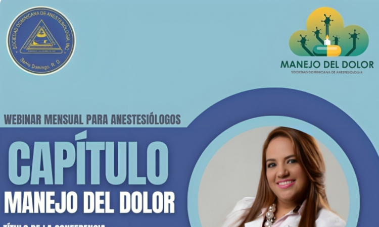 Sociedad Dominicana de Anestesiología anuncia webinar mensual sobre manejo del dolor Sociedad Dominicana de Anestesiología anuncia webinar mensual sobre manejo del dolor