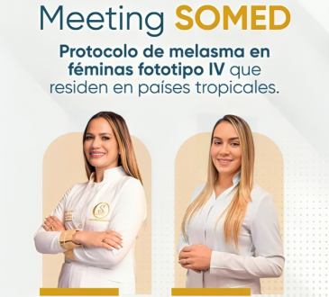 SOMED invita al Meeting sobre “Protocolo de melasma en féminas fototipo IV que residen en países tropicales”