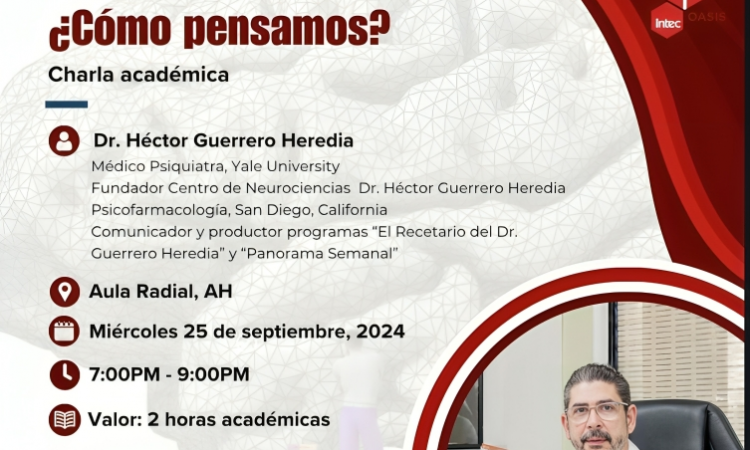 CEMED-INTEC invita a la charla académica “¿Cómo pensamos?” dirigida por el Dr. Héctor Guerrero Heredia