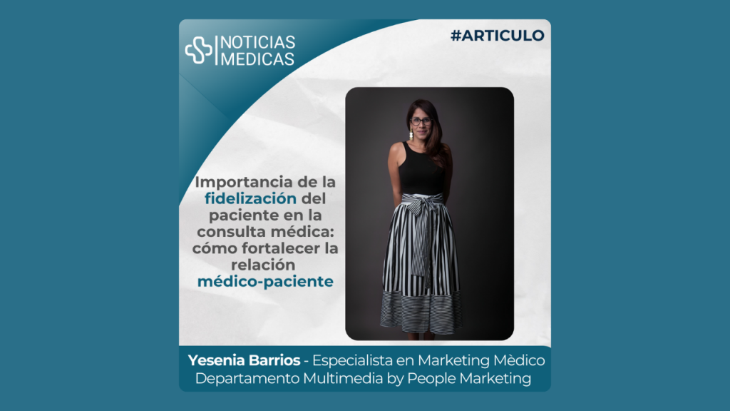 Importancia de la fidelización del paciente en la consulta médica: cómo fortalecer la relación médico-paciente