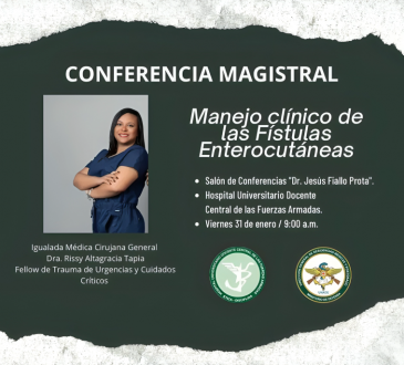 Hospital Universitario Docente Central de las Fuerzas Armadas invita a la conferencia «Manejo Clínico de las Fístulas Enterocutáneas»