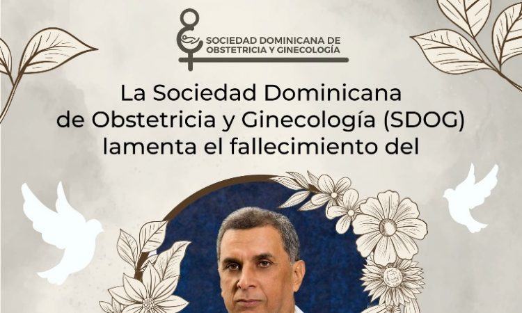 La Sociedad Dominicana de Obstetricia y Ginecología lamenta el fallecimiento del Dr. Rafael Estévez Rochet