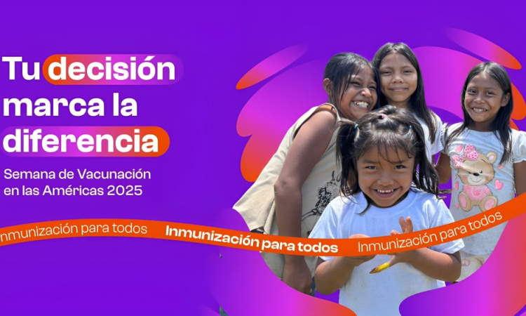 Inicia Semana de Vacunación en las Américas 2025 con enfoque en nuevas vacunas y población vulnerable