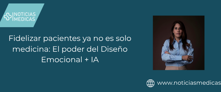 Fidelizar pacientes ya no es solo medicina: El poder del Diseño Emocional + IA