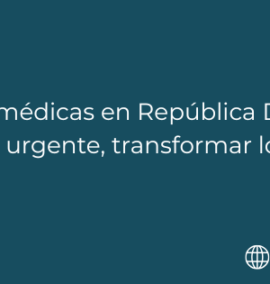Residencias médicas en República Dominicana: ordenar lo urgente, transformar lo esencial