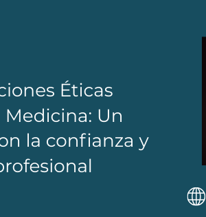 Comunicaciones Éticas Digitales en Medicina: Un compromiso con la confianza y la ética profesional