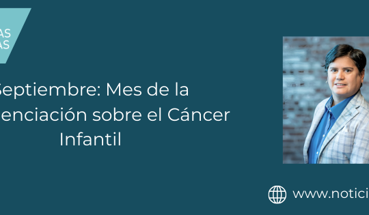 Septiembre: Mes de la Concienciación sobre el Cáncer Infantil