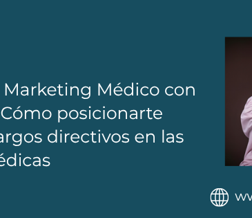 Estrategias de Marketing Médico con Matiz Político: Cómo posicionarte para ocupar cargos directivos en las sociedades médicas