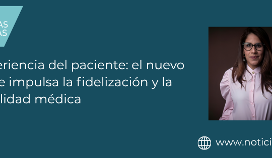 La experiencia del paciente: el nuevo lujo que impulsa la fidelización y la rentabilidad médica