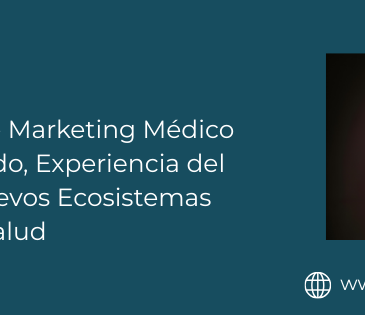Tendencias de Marketing Médico 2026: Contenido, Experiencia del Paciente y Nuevos Ecosistemas Digitales en Salud