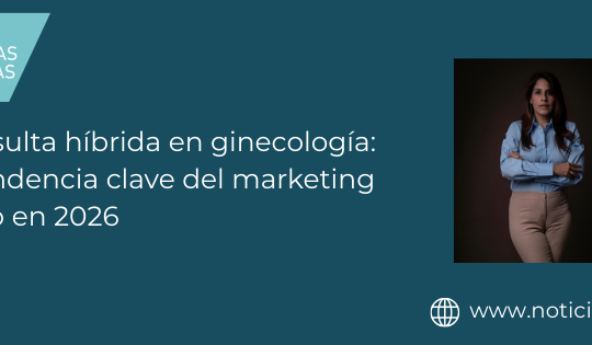 La consulta híbrida en ginecología: una tendencia clave del marketing médico en 2026 La consulta híbrida en ginecología: una tendencia clave del marketing médico en 2026