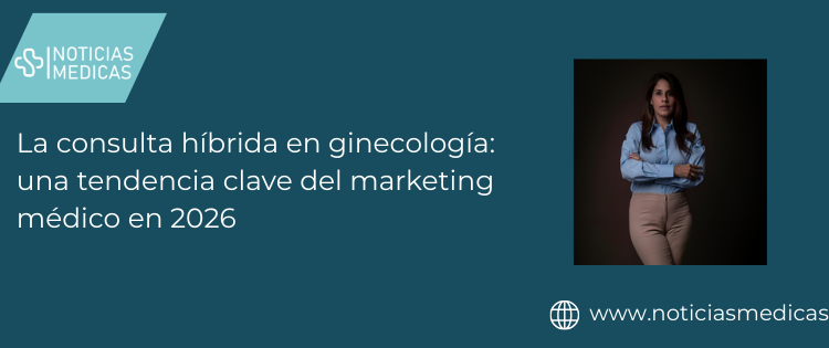 La consulta híbrida en ginecología: una tendencia clave del marketing médico en 2026 La consulta híbrida en ginecología: una tendencia clave del marketing médico en 2026