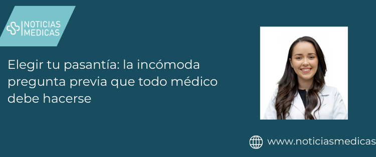 Elegir tu pasantía: la incómoda pregunta previa que todo médico debe hacerse