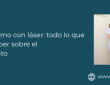 Aclarado íntimo con láser: todo lo que necesitas saber sobre el procedimiento