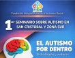 Fundación Integral Autismo e Inclusión Social anuncia 1er Seminario Regional "El Autismo por Dentro" en San Cristóbal