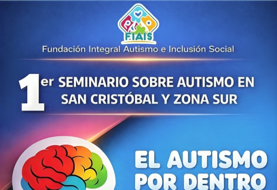 Fundación Integral Autismo e Inclusión Social anuncia 1er Seminario Regional "El Autismo por Dentro" en San Cristóbal Fundación Integral Autismo e Inclusión Social anuncia 1er Seminario Regional "El Autismo por Dentro" en San Cristóbal