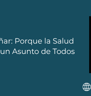Tu Derecho a Soñar: Porque la Salud Reproductiva es un Asunto de Todos