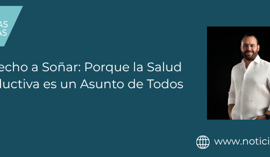 Tu Derecho a Soñar: Porque la Salud Reproductiva es un Asunto de Todos