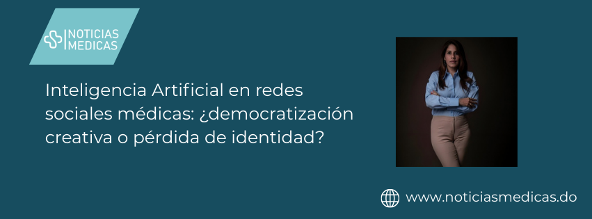 Inteligencia Artificial en redes sociales médicas: ¿democratización creativa o pérdida de identidad?