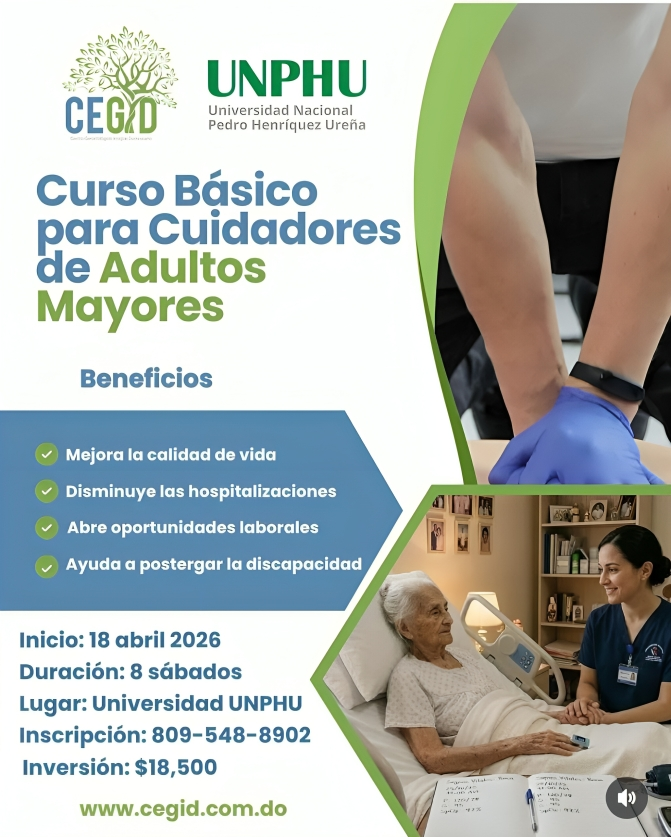 Centro Gerontológico Integral y UNPHU invitan a Curso Básico para Cuidadores de Adultos Mayores Centro Gerontológico Integral y UNPHU invitan a Curso Básico para Cuidadores de Adultos Mayores