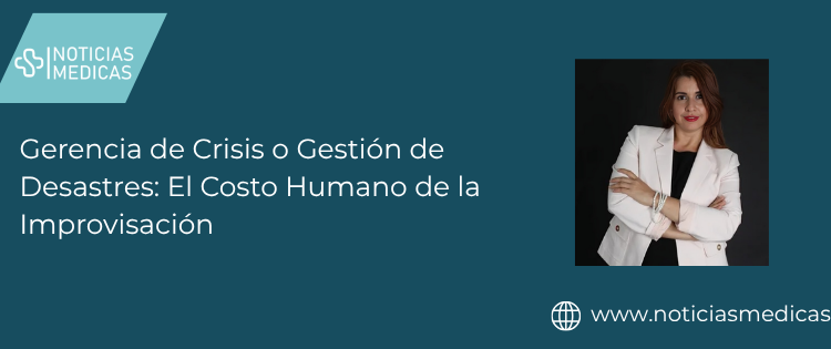 Gerencia de Crisis o Gestión de Desastres: El Costo Humano de la Improvisación