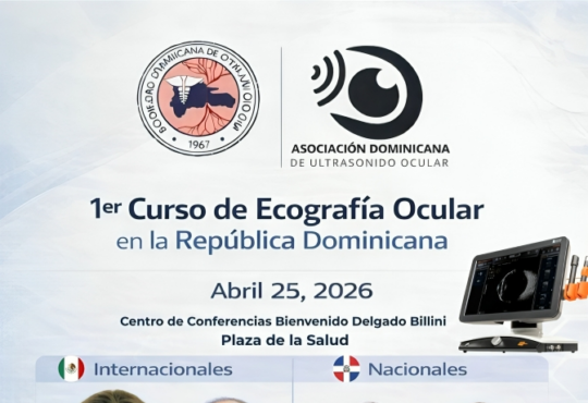 Sociedad de Oftalmología y Asociación Dominicana de Ultrasonido Ocular invitan a jornada académica para profesionales de la salud visual
