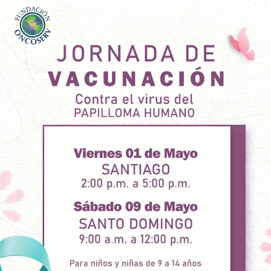 Fundación Oncoserv invita a jornada gratuita de vacunación contra VPH en Santiago y Santo Domingo