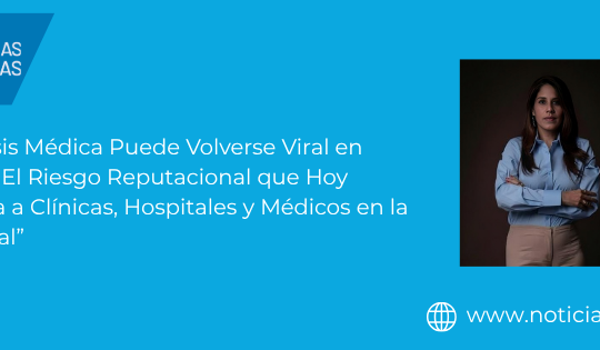 “Una Crisis Médica Puede Volverse Viral en Minutos: El Riesgo Reputacional que Hoy Amenaza a Clínicas, Hospitales y Médicos en la Era Digital” “Una Crisis Médica Puede Volverse Viral en Minutos: El Riesgo Reputacional que Hoy Amenaza a Clínicas, Hospitales y Médicos en la Era Digital”