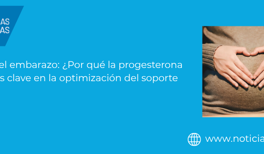 El pilar del embarazo: ¿Por qué la progesterona vaginal es clave en la optimización del soporte lúteo?