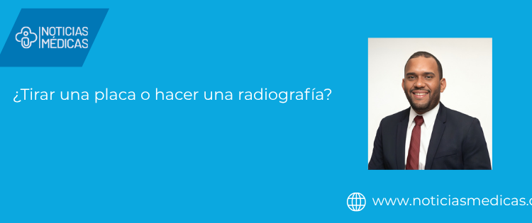 ¿Tirar una placa o hacer una radiografía?