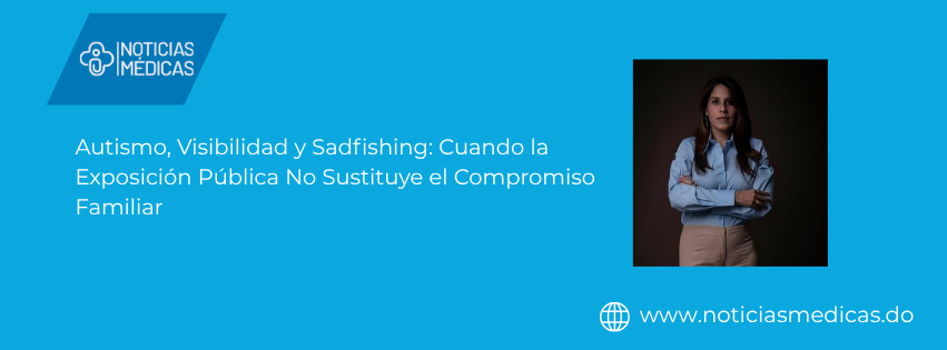 Autismo, Visibilidad y Sadfishing: Cuando la Exposición Pública No Sustituye el Compromiso Familiar