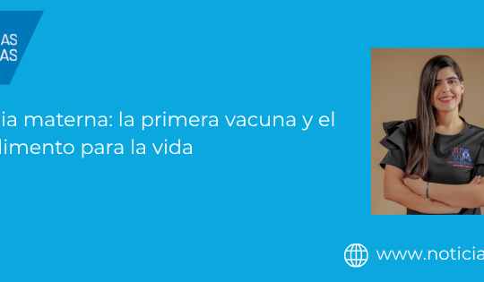 Lactancia materna: la primera vacuna y el mejor alimento para la vida