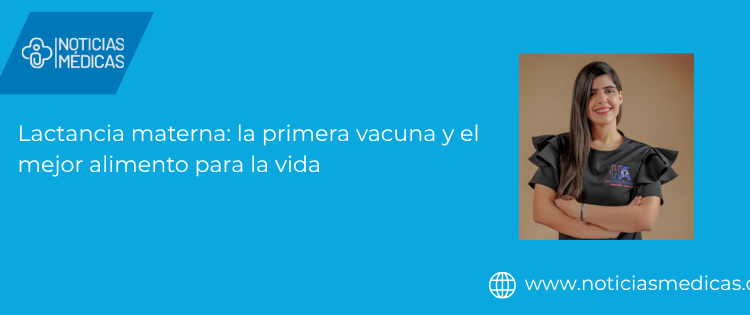 Lactancia materna: la primera vacuna y el mejor alimento para la vida