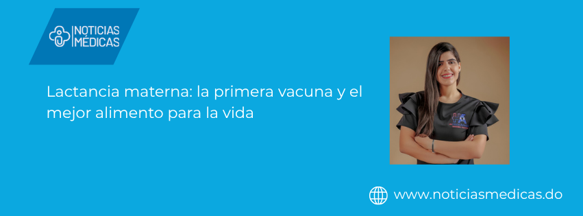Lactancia materna: la primera vacuna y el mejor alimento para la vida