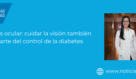 Diabetes ocular: cuidar la visión también forma parte del control de la diabetes
