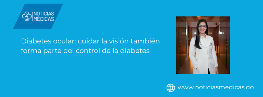 Diabetes ocular: cuidar la visión también forma parte del control de la diabetes