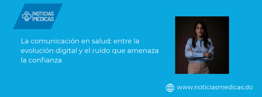 La comunicación en salud: entre la evolución digital y el ruido que amenaza la confianza