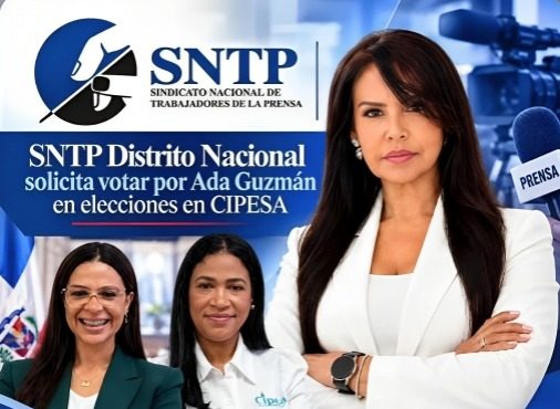 SNTP Distrito Nacional llama a respaldar masivamente a Ada Guzmán en elecciones de CIPESA