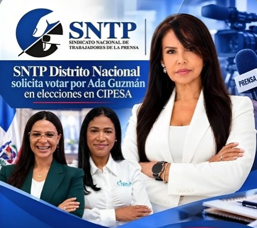 SNTP Distrito Nacional llama a respaldar masivamente a Ada Guzmán en elecciones de CIPESA